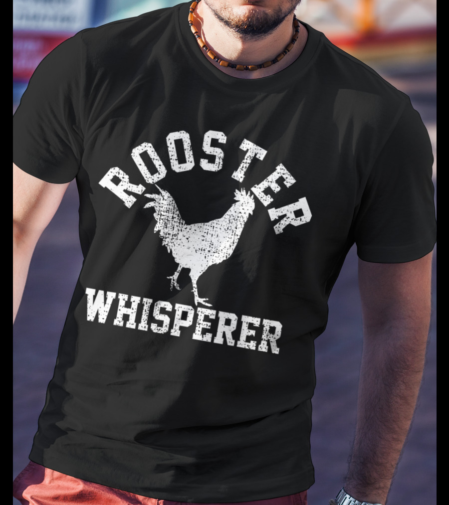 Rooster Whisperer Farmer Poultry Expert T-Shirt