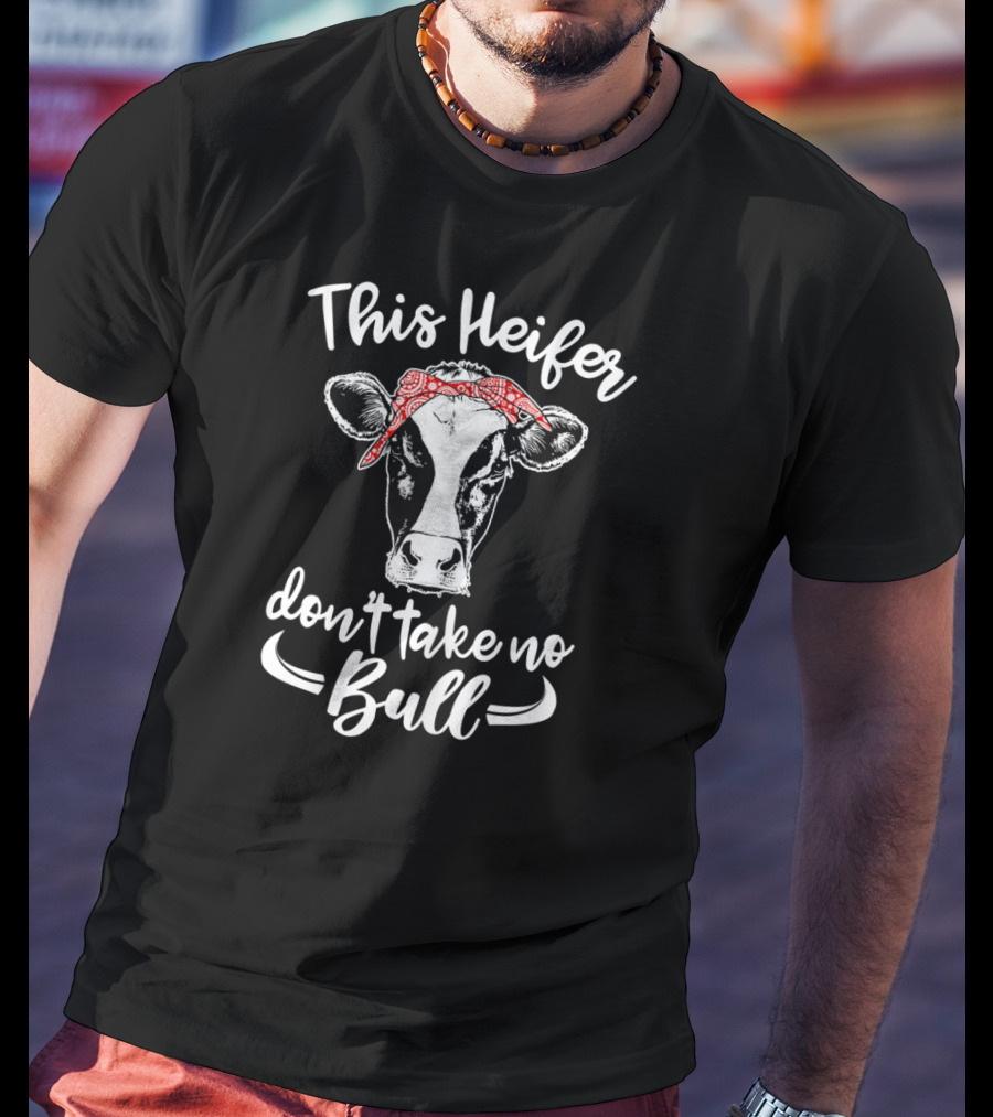 This Heifer Don't Take No Bull Cow Lovers Bandana Cow Trope T-Shirt