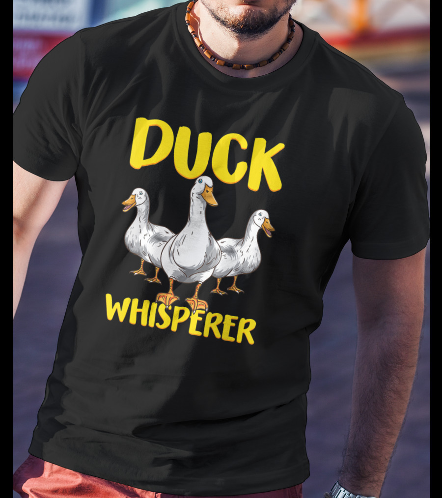 Duck Whisperer Funny Ducklings Farmer Duckoholic Fun T-Shirt