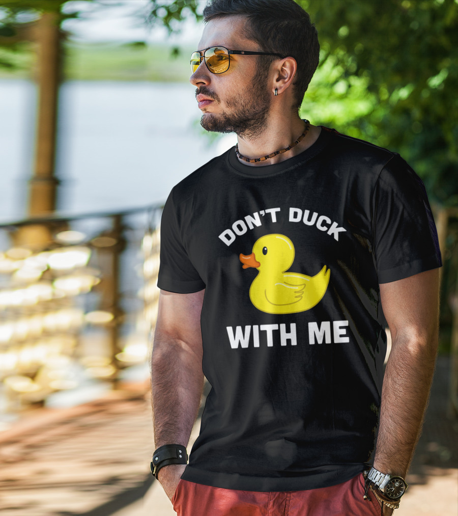 Funny Yellow Rubber Ducks Don't Duck With Me T-Shirt