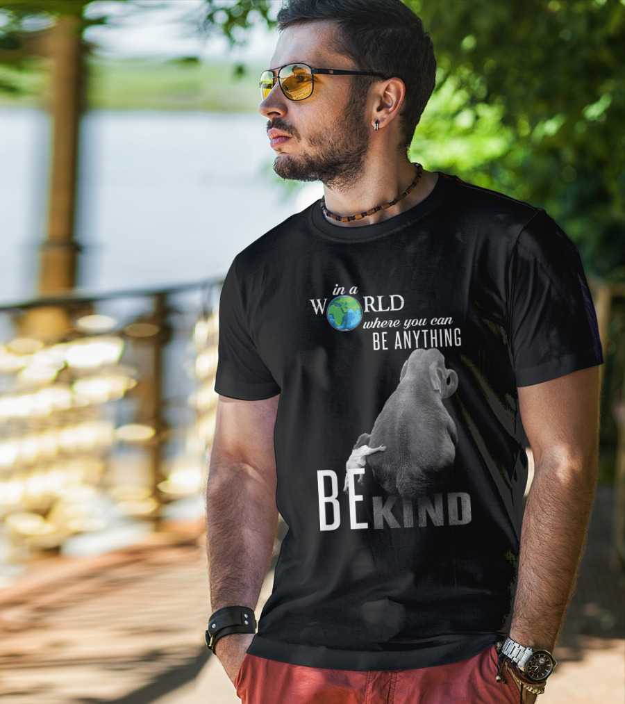 In A World Where You Can Be Anything Be Kind Elephant Hug T-Shirt