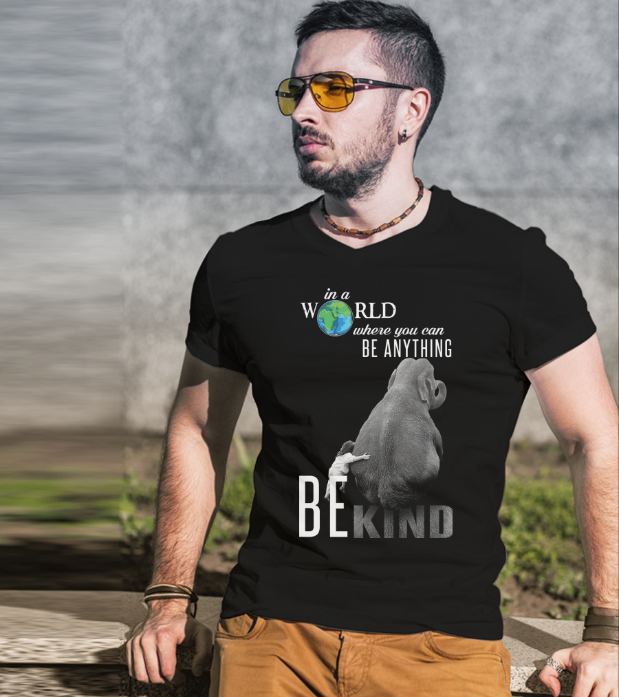 In A World Where You Can Be Anything Be Kind Elephant Hug T-Shirt