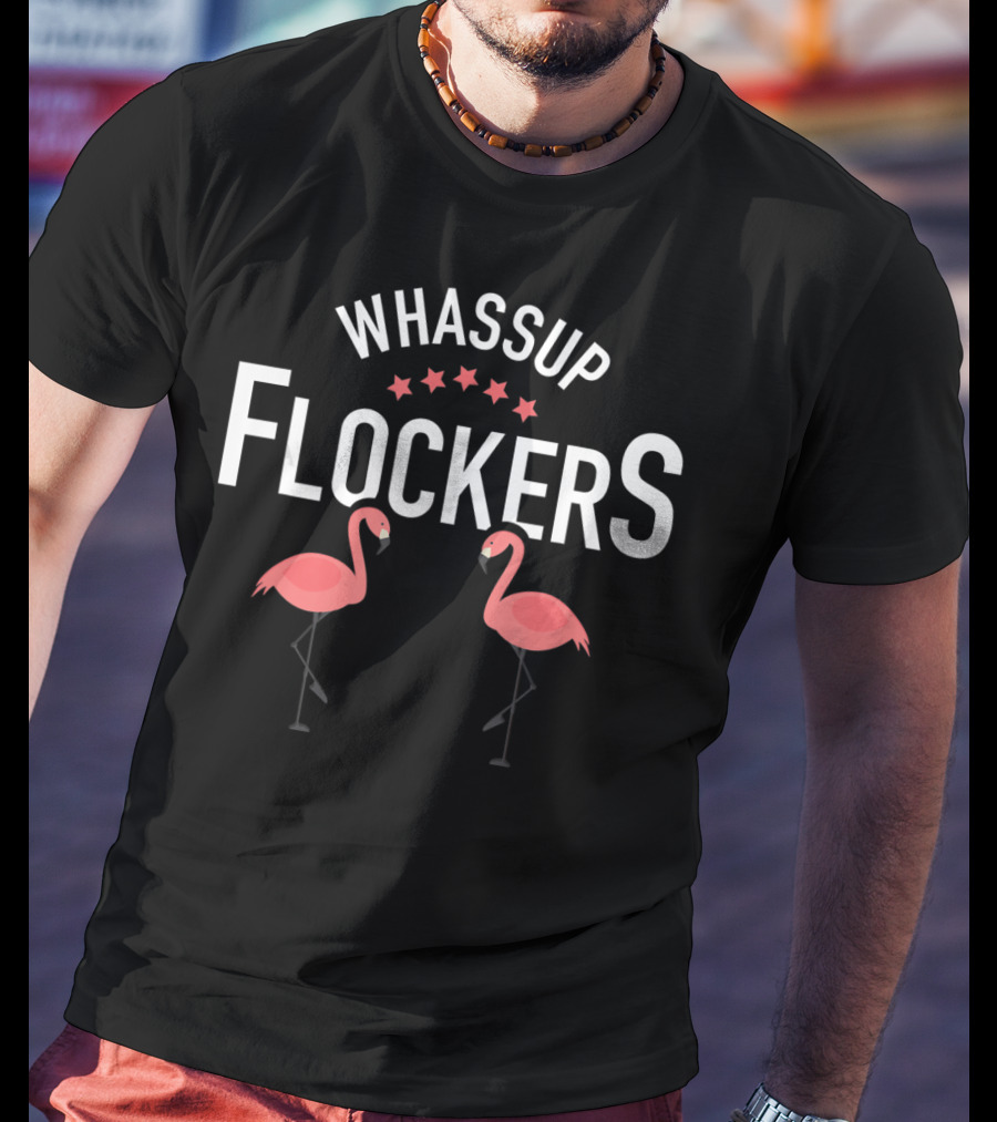 Whassup Flockers Funny Pink Flamingo Humorous T-Shirt