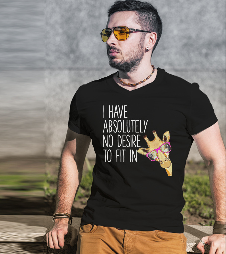 I Have Absolutely No Desire To Fit In Funny Giraffe Pink Glasses Quirky T-Shirt