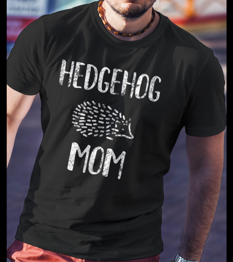 Hedgehog Mom Funny Hedgehog Women And Girls Hedgehog T-Shirt
