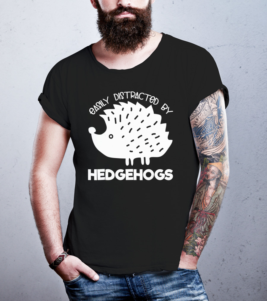 Easily Distracted By Hedgehogs T-Shirt