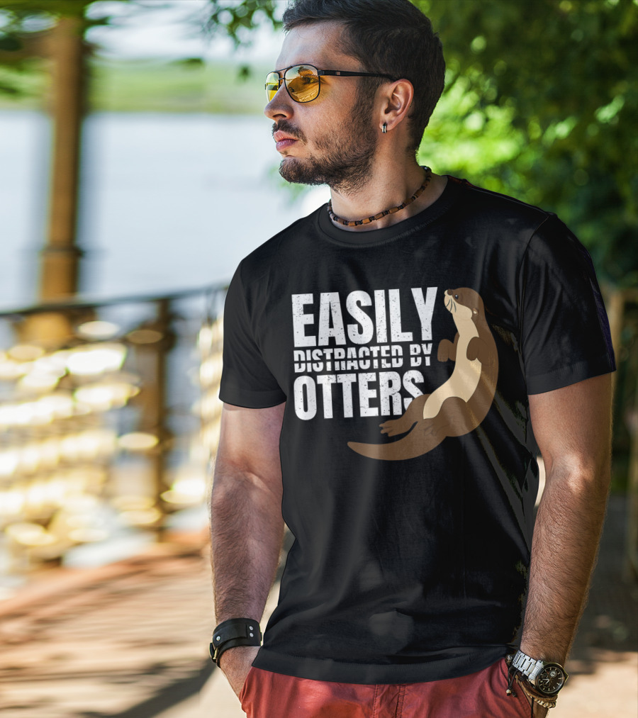 Easily Distracted By Otters T-Shirt