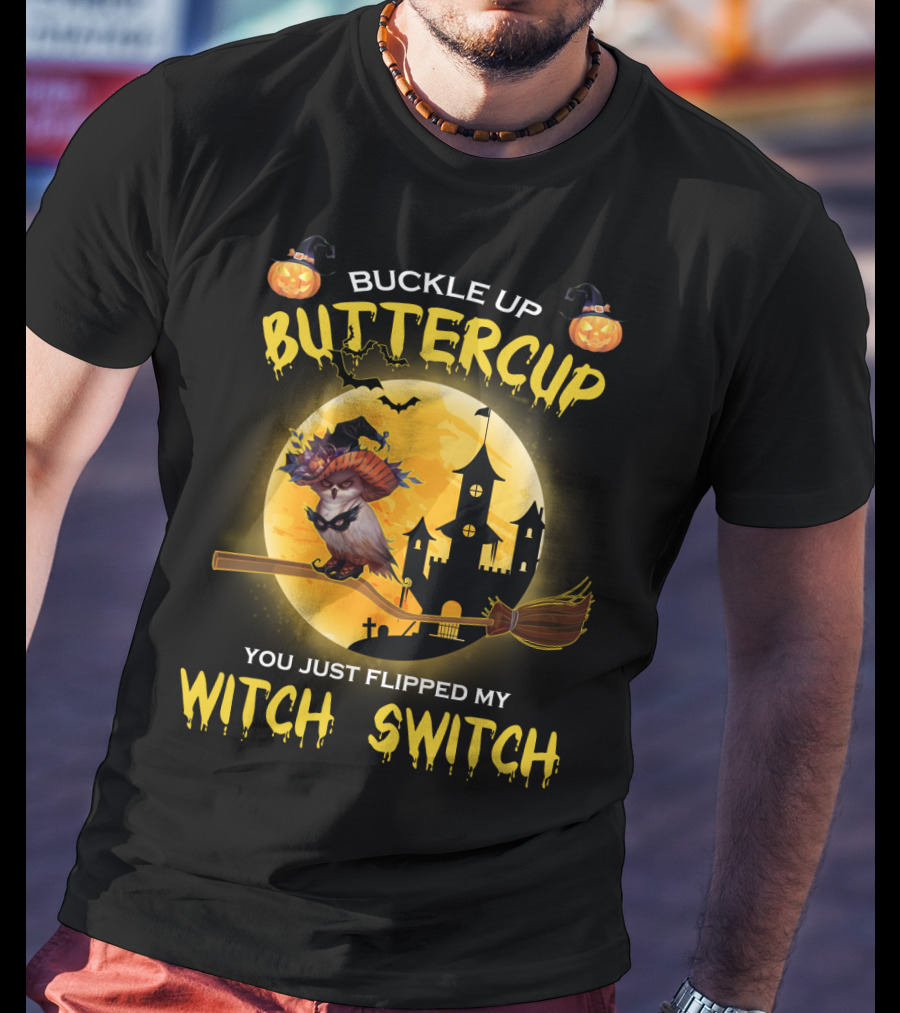 Buckle Up Buttercup You Just Flipped My Witch Switch Haunted Castle Moon Halloween Scene T-Shirt