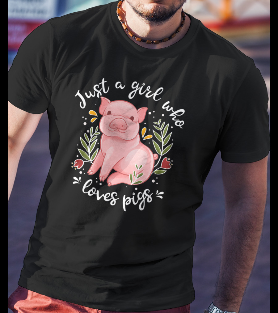 Just A Girl Who Loves Pigs Pig Lovers Floral Pig T-Shirt