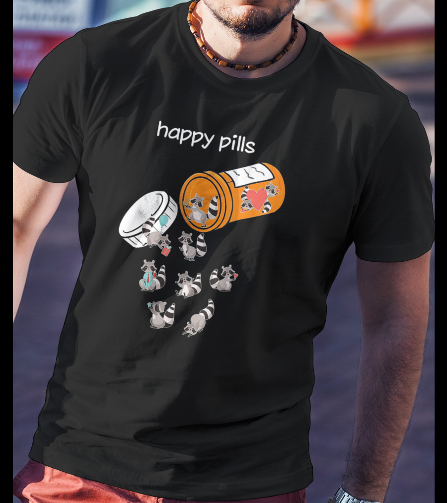 Happy Pills Cute Raccoons Funny Raccoon Lover T-Shirt
