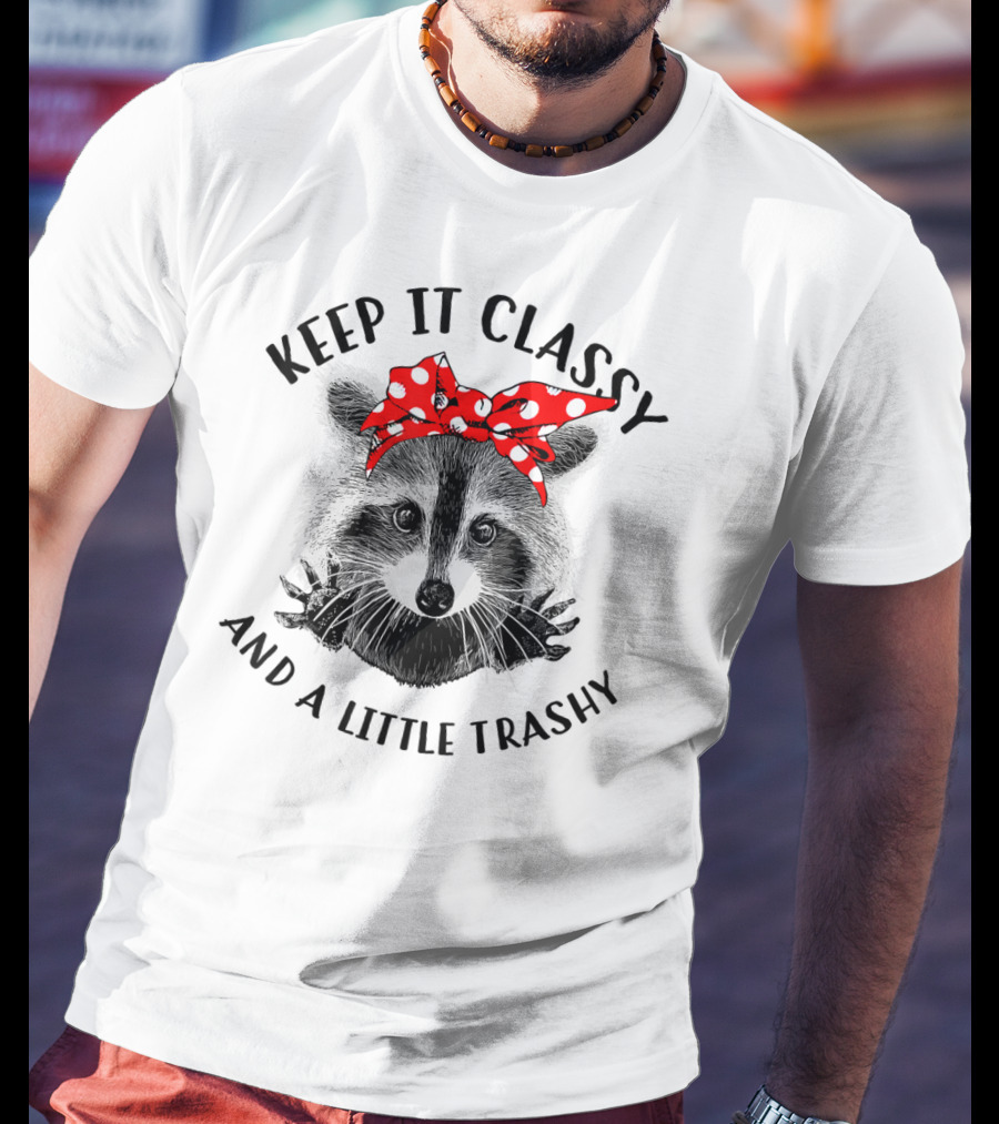 Keep It Classy And A Little Trashy Raccoon Red Bow Trash Panda T-Shirt