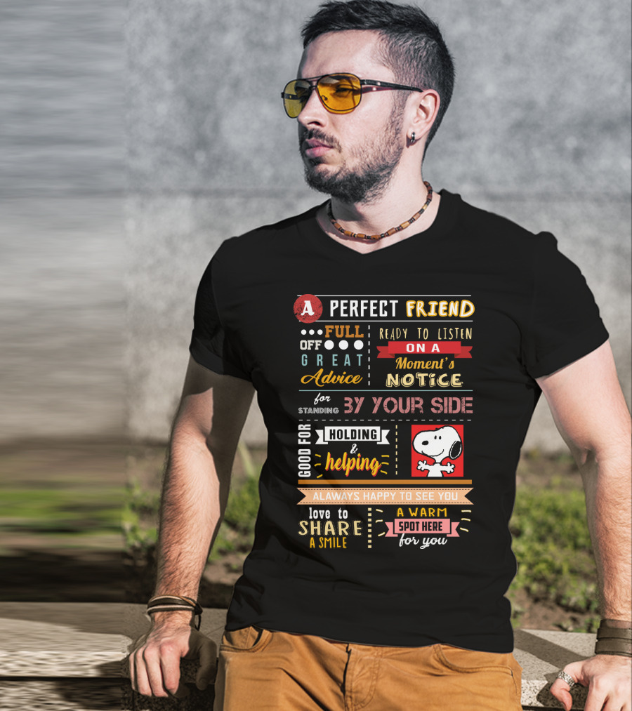 A Perfect Friend Snoopy Full Of Great Advice Ready To Listen Love To Share A Smile T-Shirt