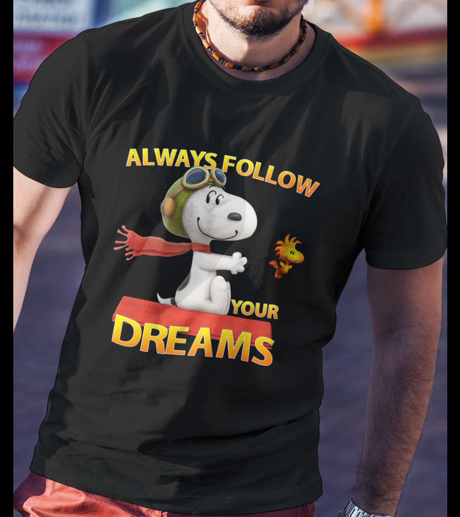 Always Follow Your Dreams Snoopy Woodstock The Peanuts Movie T-Shirt