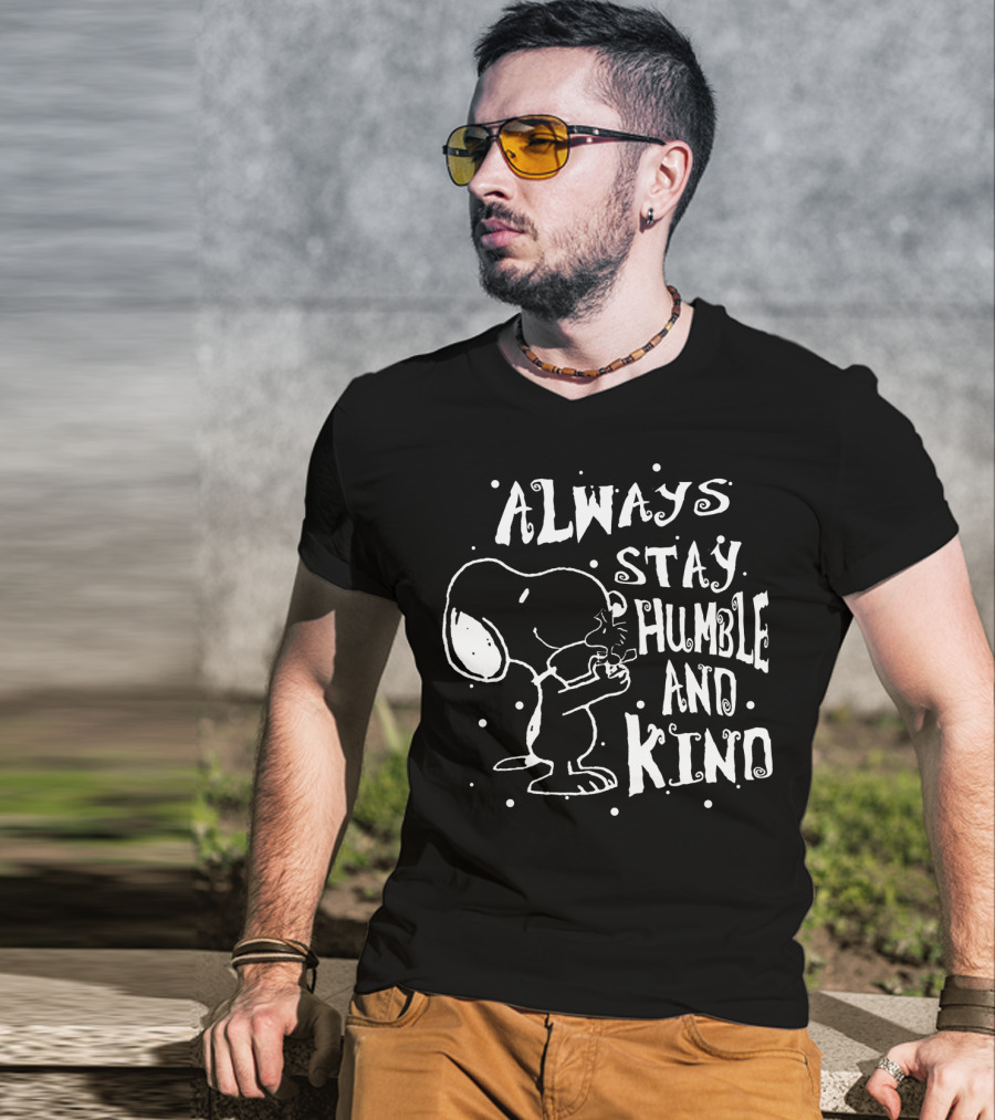 Always Stay Humble And Kind Snoopy Peanuts Movie Message T-Shirt