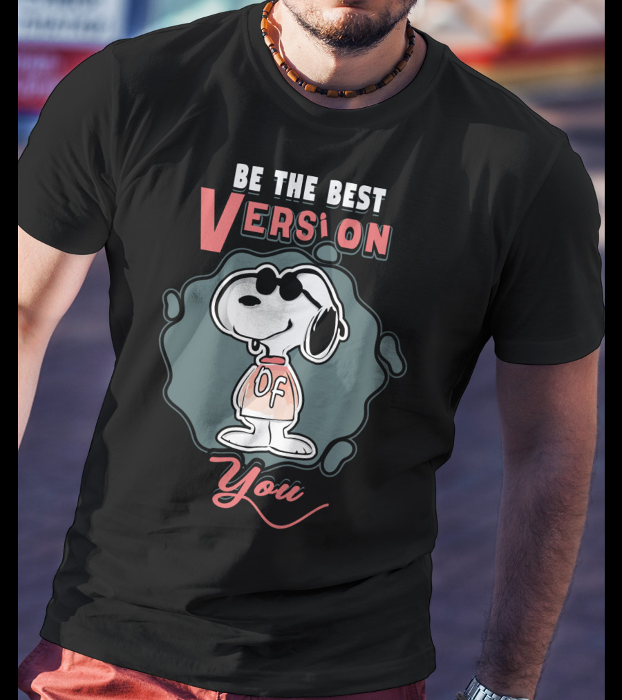 Be The Best Version Of You Snoopy The Peanuts Movie T-Shirt