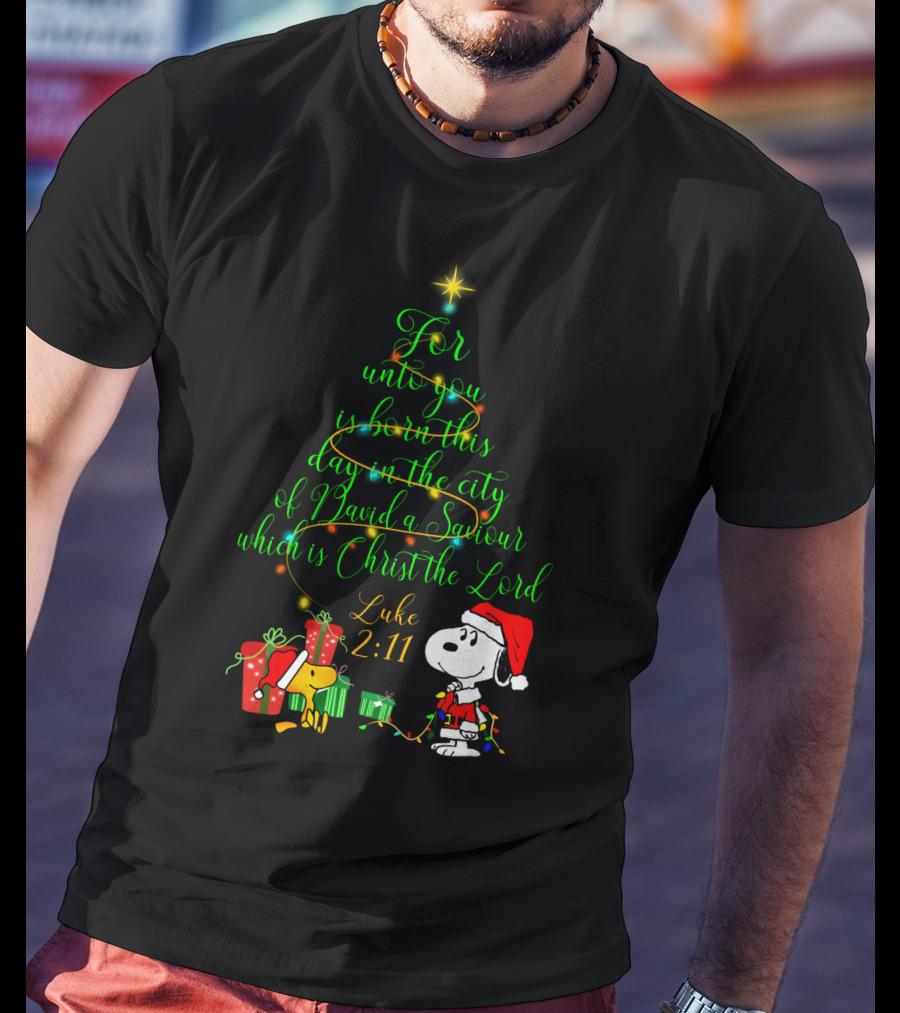 Christmas Snoopy Luke 2 11 For Unto You Is Born This Day T-Shirt