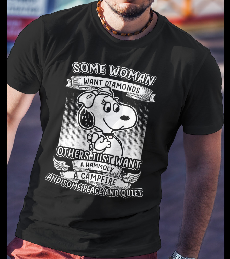 Some Woman Want Diamonds Others Just Want A Hammock A Campfire And Some Peace And Quiet Snoopy Peanuts T-Shirt
