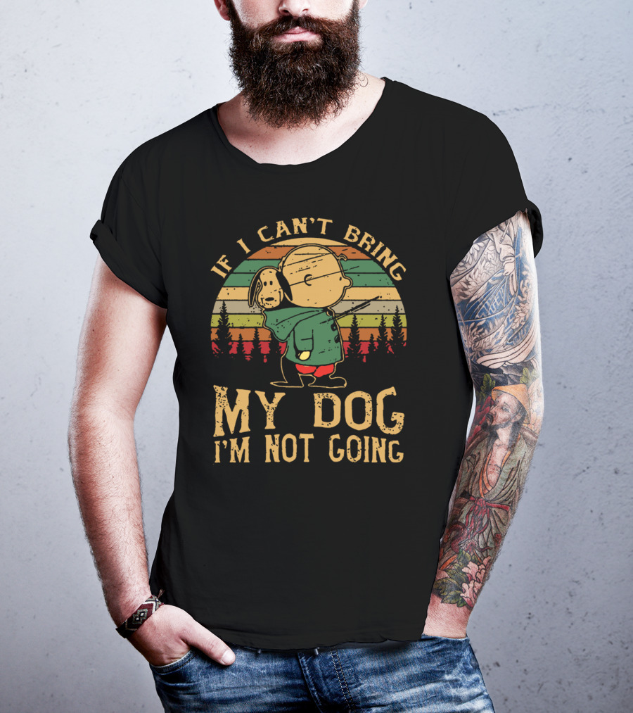 If I Can't Bring My Dog I'm Not Going Vintage Snoopy Walking Through Forest T-Shirt
