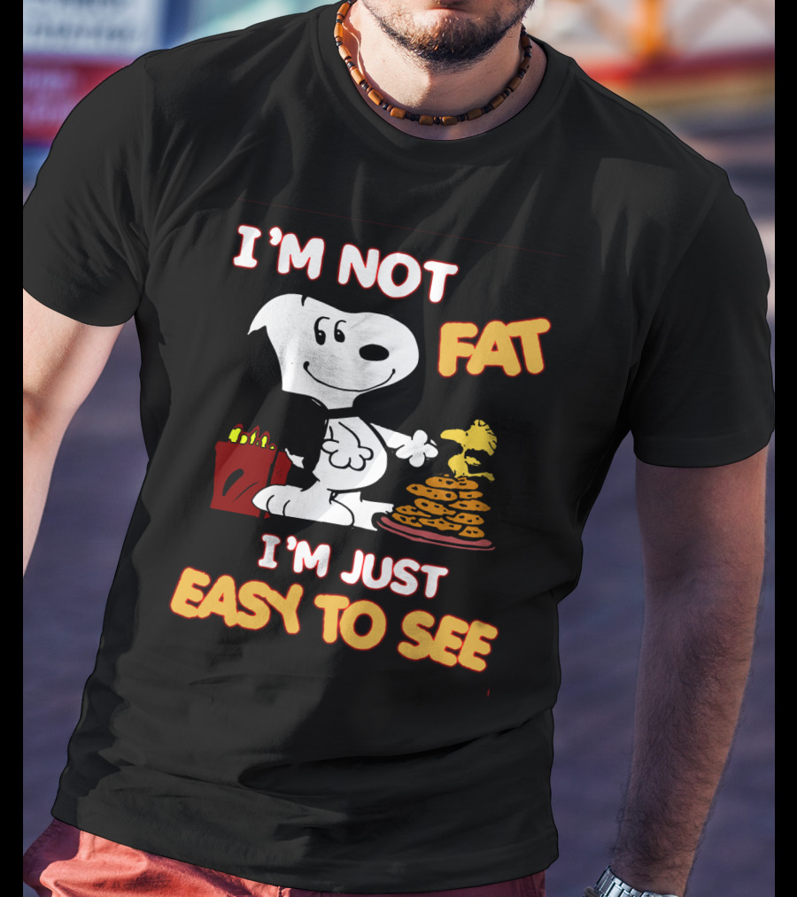 I'm Not Fat I'm Just Easy To See Snoopy Woodstock Peanuts Cookies T-Shirt