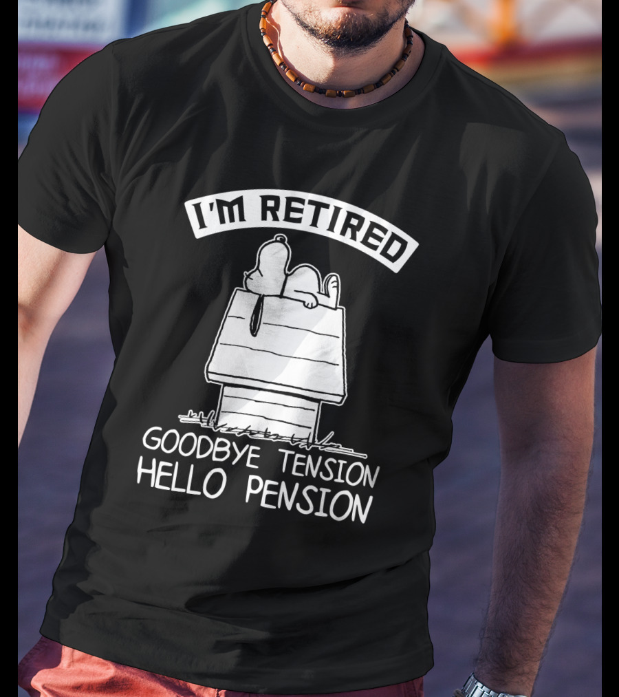 I'm Retired Goodbye Tension Hello Pension Snoopy The Peanuts Movie T-Shirt