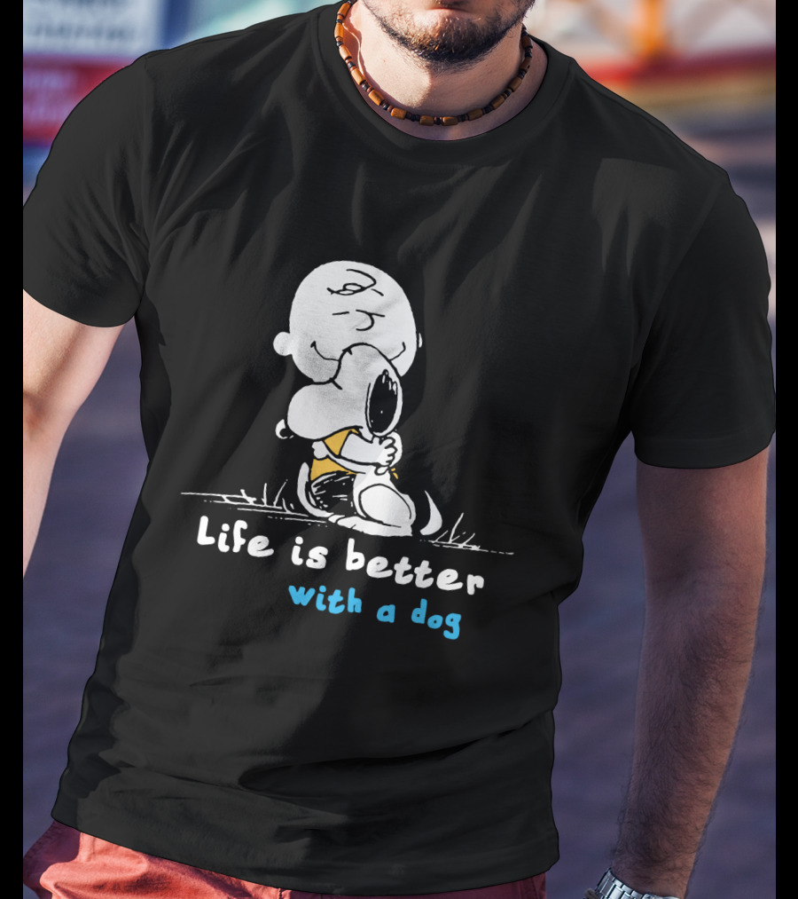 Life Is Better With A Dog Snoopy Hugging Peanuts Movie T-Shirt