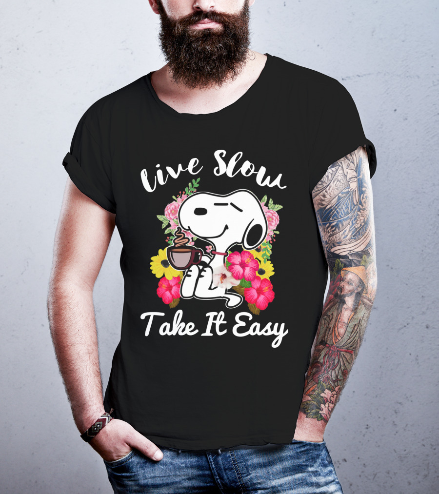 Live Slow Take It Easy Snoopy With Flowers And Coffee T-Shirt