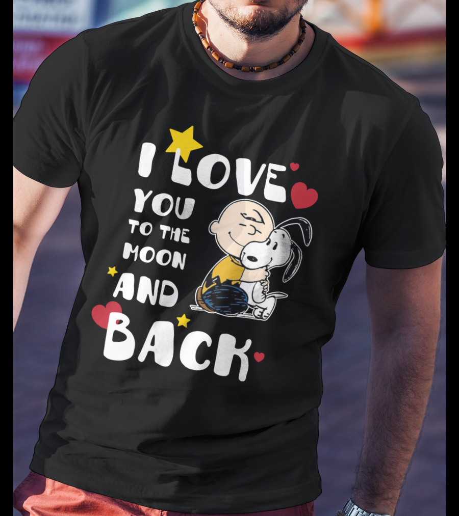 I Love You To The Moon And Back Snoopy The Peanuts Movie T-Shirt