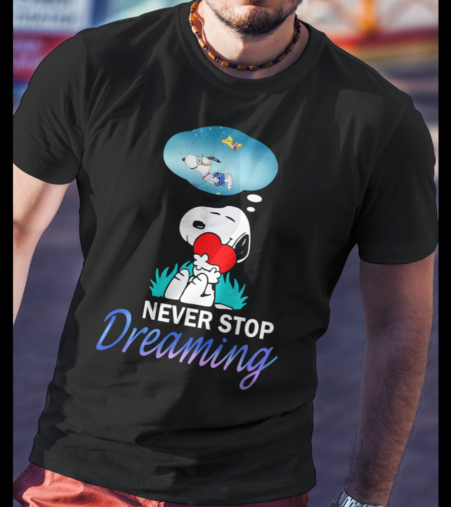 Never Stop Dreaming Snoopy Hugging Red Heart With Woodstock The Peanuts Movie T-Shirt