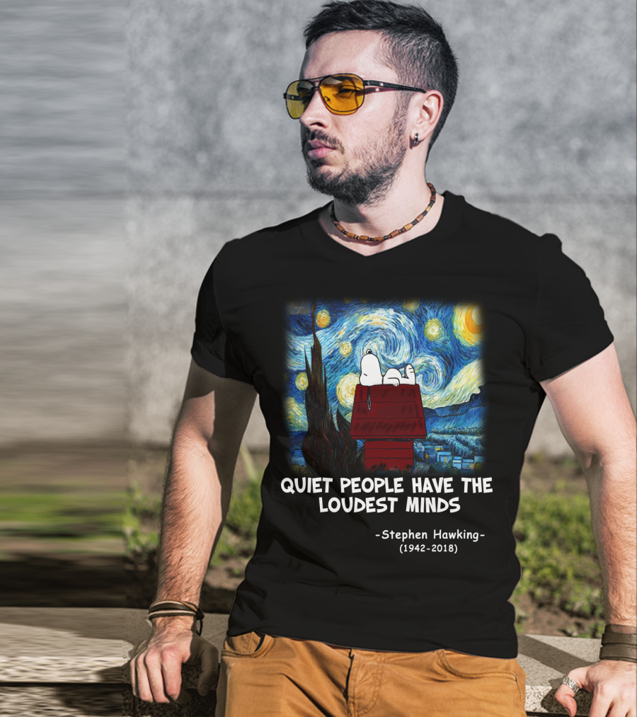Quiet People Have The Loudest Minds Snoopy Starry Night Stephen Hawking Tribute Peanuts T-Shirt