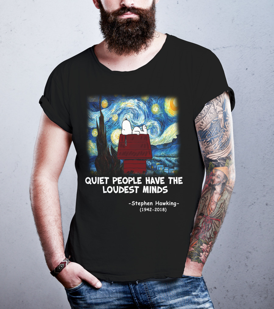 Quiet People Have The Loudest Minds Snoopy Starry Night Stephen Hawking Tribute Peanuts T-Shirt