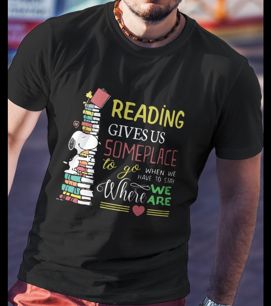 Reading Gives Us Someplace To Go When We Have To Stay Where We Are Snoopy The Peanuts Movie T-Shirt