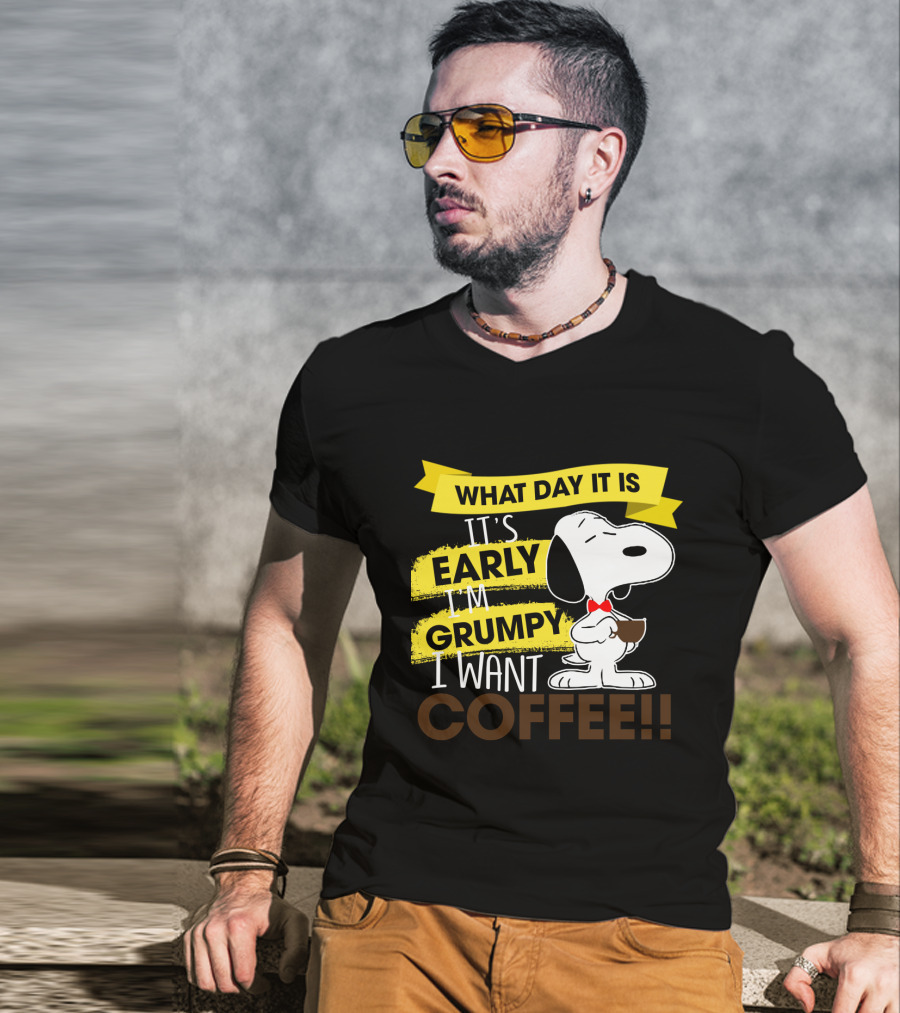 Snoopy I Don't Care What Day It Is It's Early I'm Grumpy I Want Coffee Peanuts T-Shirt
