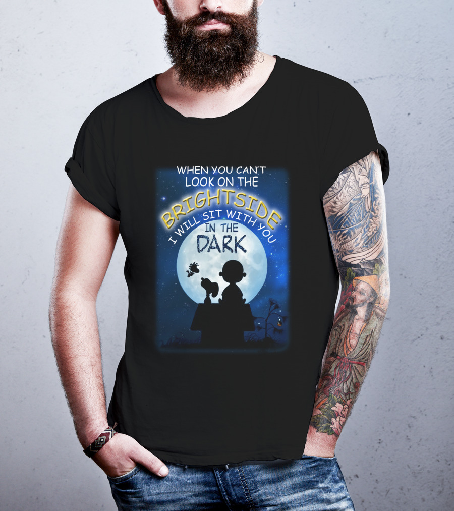 When You Can't Look On The Bright Side I Will Sit With You In The Dark Snoopy Peanuts Moonlight T-Shirt