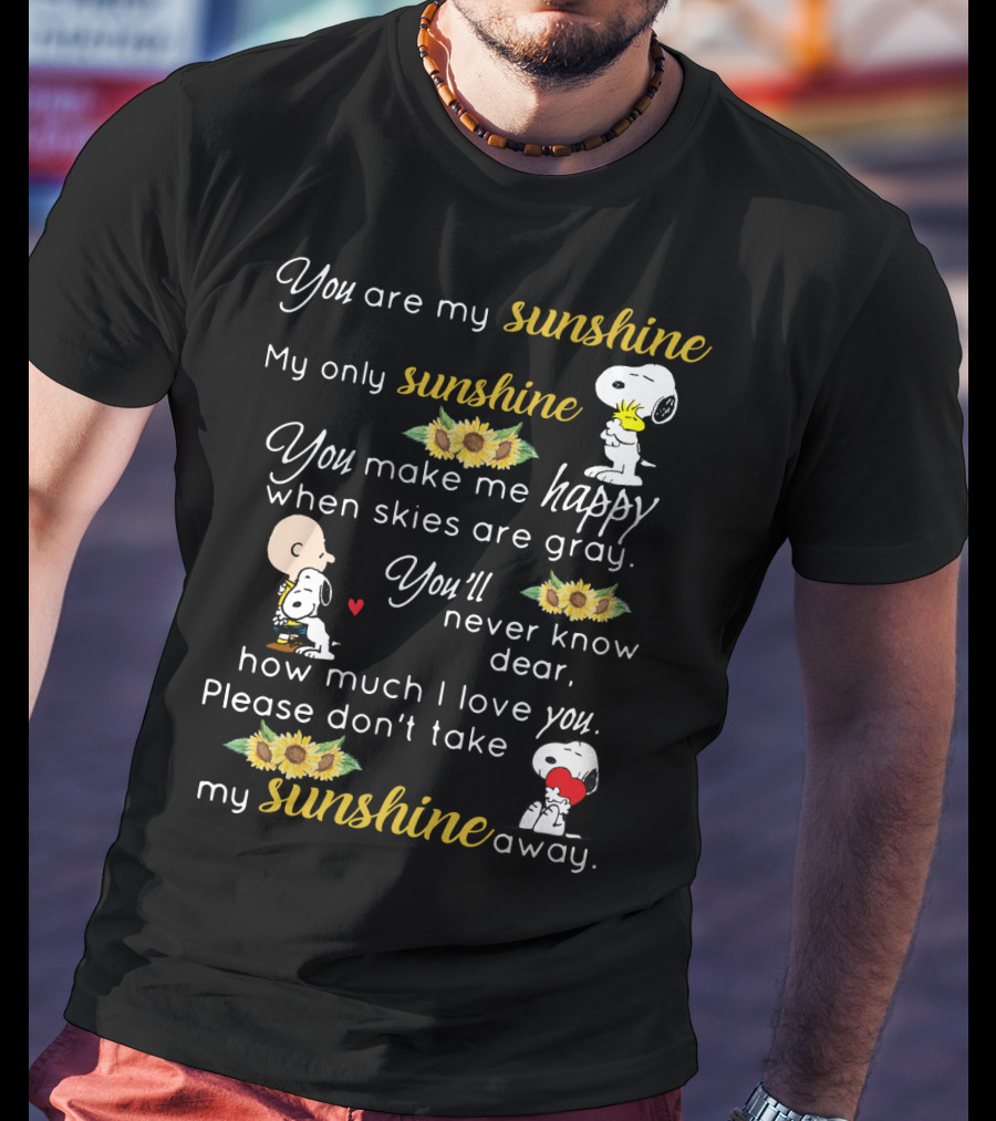 You Are My Sunshine My Only Sunshine Snoopy Charlie Brown Sunflowers Peanuts Movie T-Shirt