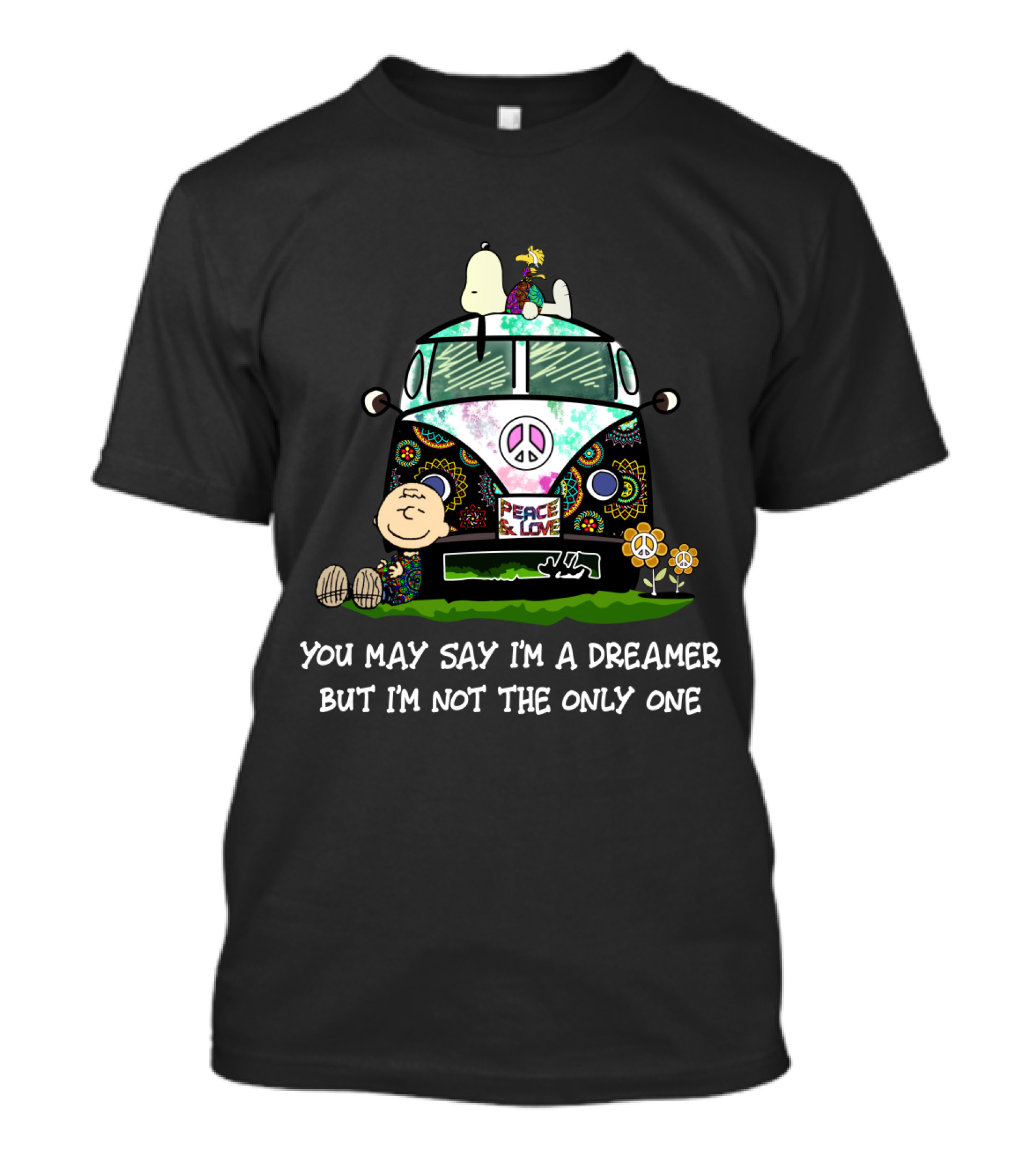 Hippie Snoopy Peace And Love Dreamer The Peanuts Movie You May Say I'm A Dreamer But I'm Not The Only One T-Shirt