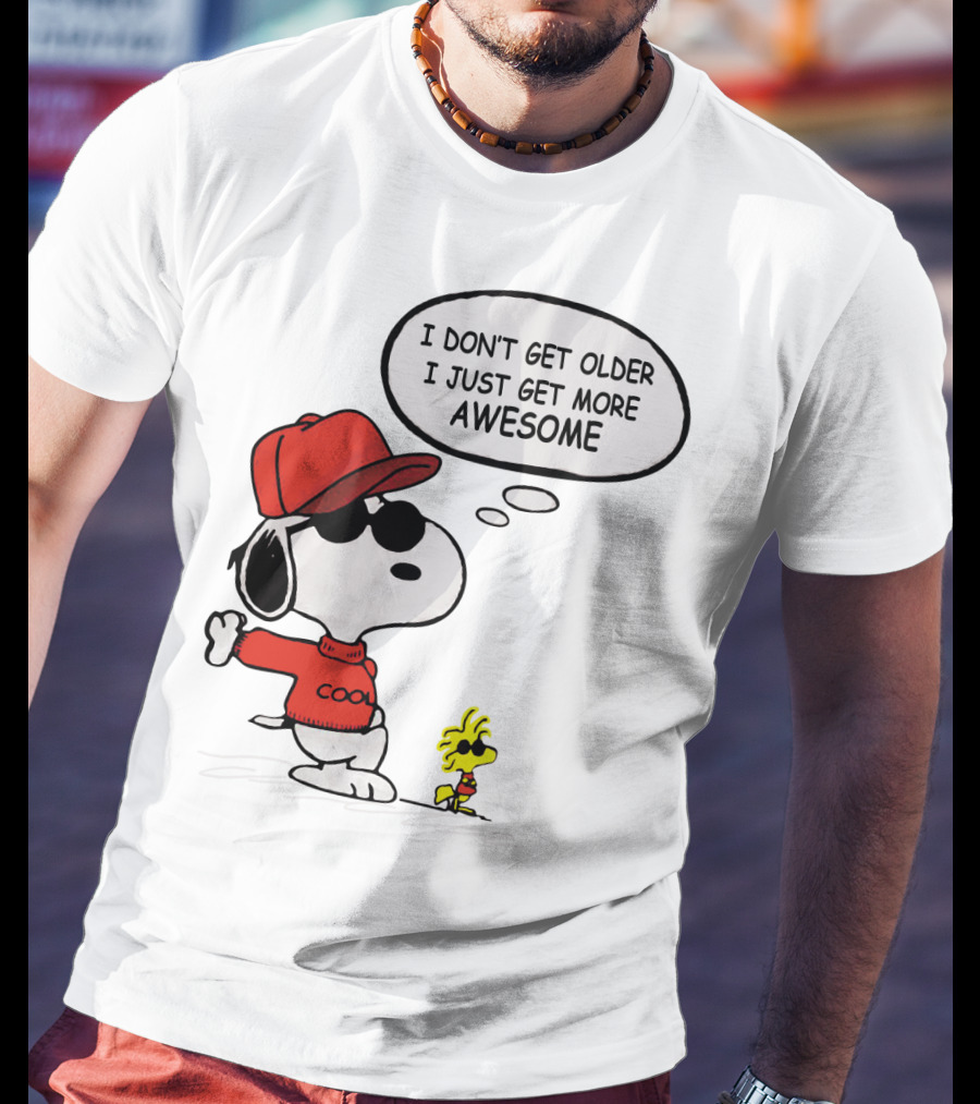 I Don't Get Older I Just Get More Awesome Cool Snoopy The Peanuts Movie T-Shirt