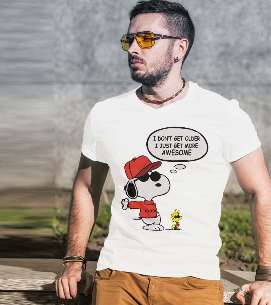 I Don't Get Older I Just Get More Awesome Cool Snoopy The Peanuts Movie T-Shirt