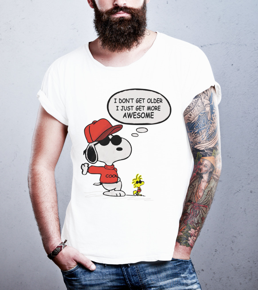 I Don't Get Older I Just Get More Awesome Cool Snoopy The Peanuts Movie T-Shirt