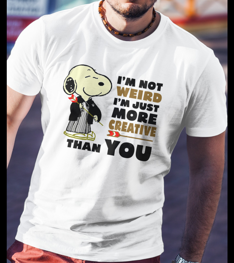 I'm Not Weird I'm Just More Creative Than You Snoopy Peanuts T-Shirt