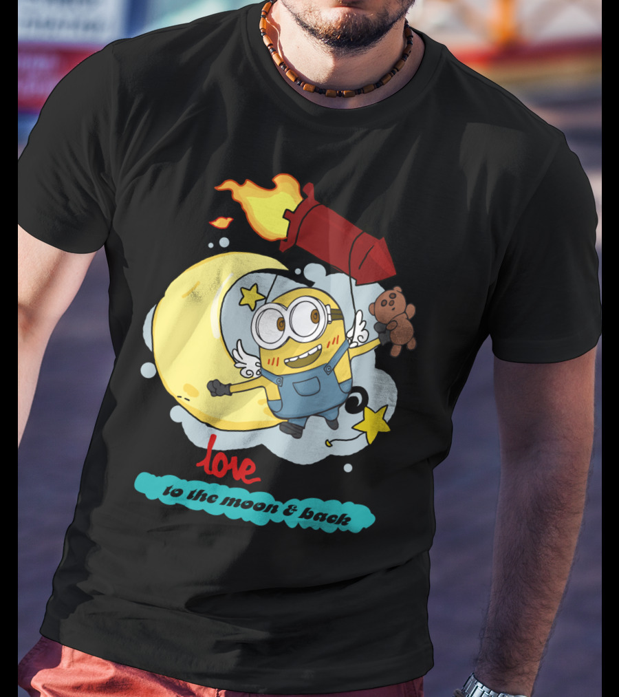 I Love You To The Moon And Back Minions Despicable Me Rocket Teddy Bear Moon Stars T-Shirt
