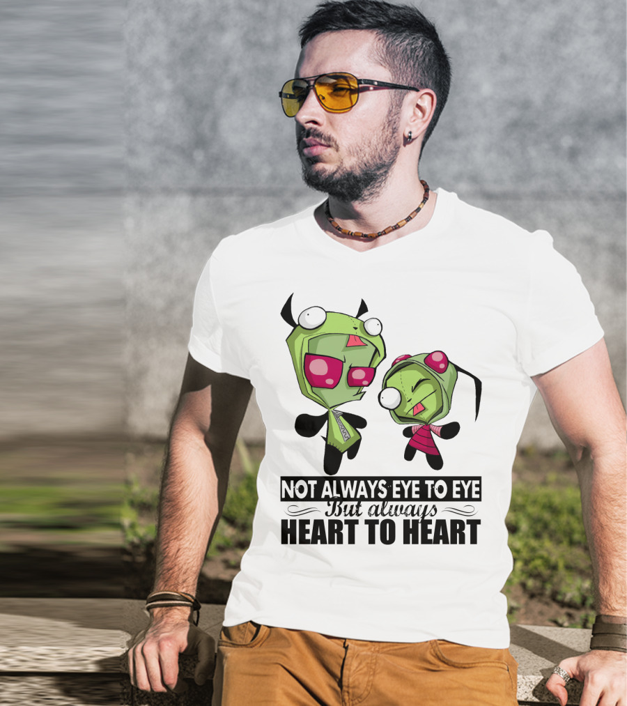 Not Always Eye To Eye But Always Heart To Heart Gir Invader Zim T-Shirt