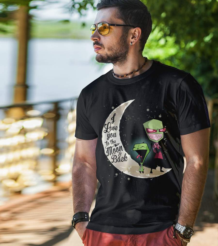 I Love You To The Moon And Back Gir And Invader Zim Moon T-Shirt