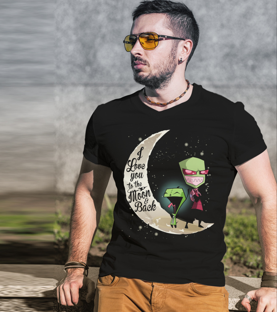 I Love You To The Moon And Back Gir And Invader Zim Moon T-Shirt