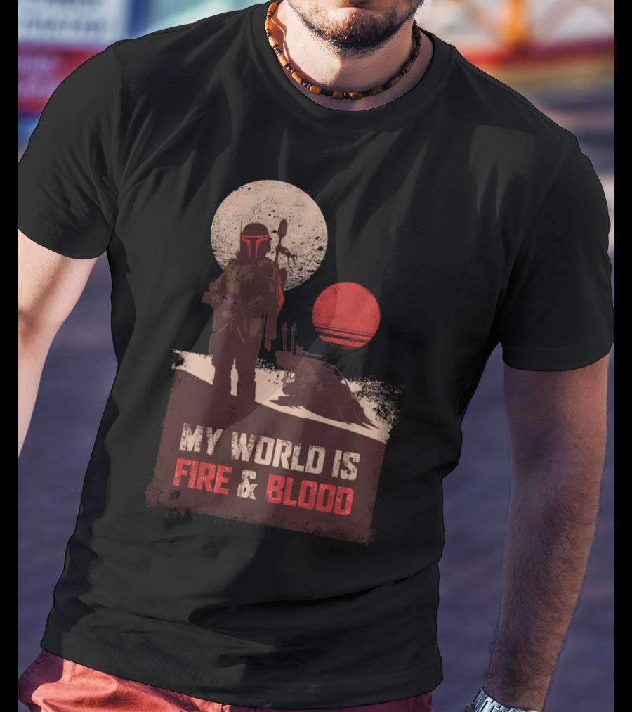 My World Is Fire And Blood Boba Fett Star Wars Two Suns Desert Scene T-Shirt