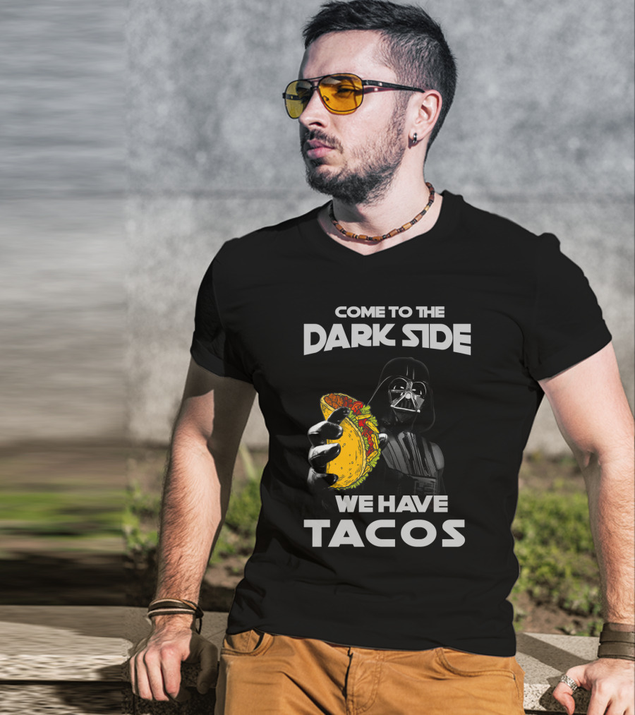 Come To The Dark Side We Have Tacos Vader Holding Taco T-Shirt