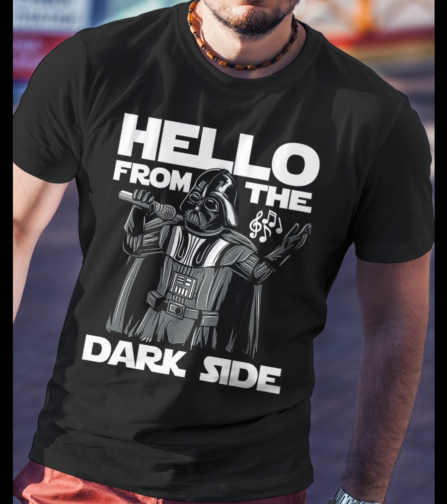 Hello From The Dark Side Darth Vader Star Wars Singing Microphone Musical Notes T-Shirt