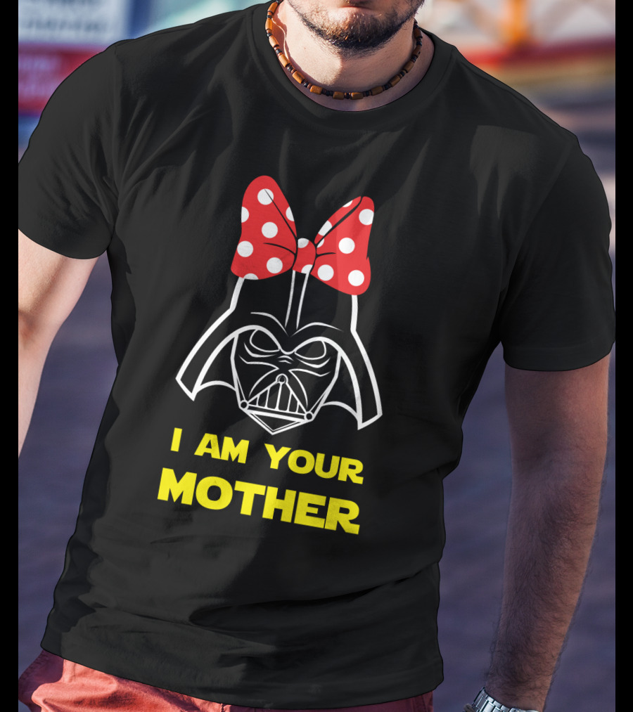 Darth Vader I Am Your Mother Mother's Day Star Wars T-Shirt