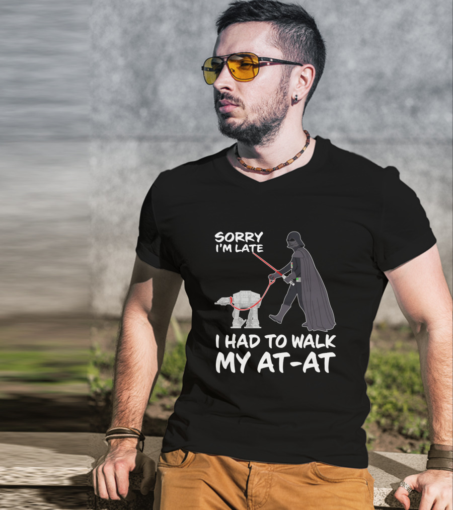 Sorry I'm Late I Had To Walk My AT-AT Darth Vader Star Wars T-Shirt