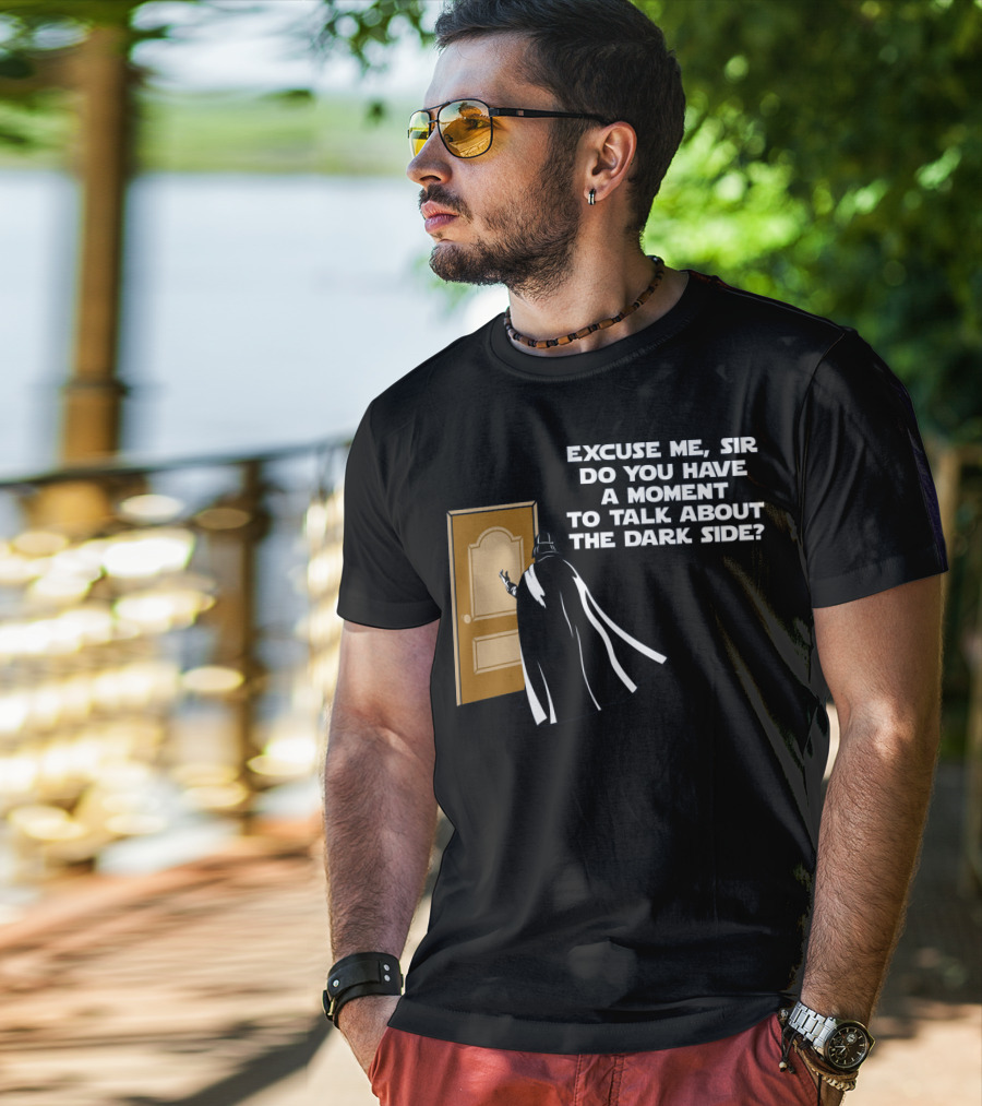 Excuse Me Sir Do You Have A Moment To Talk About The Dark Side Door Knock T-Shirt
