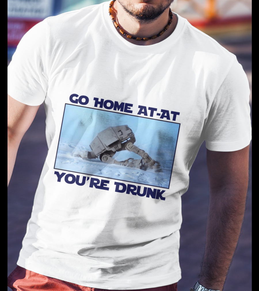 Go Home AT-AT You're Drunk Star Wars Scene T-Shirt